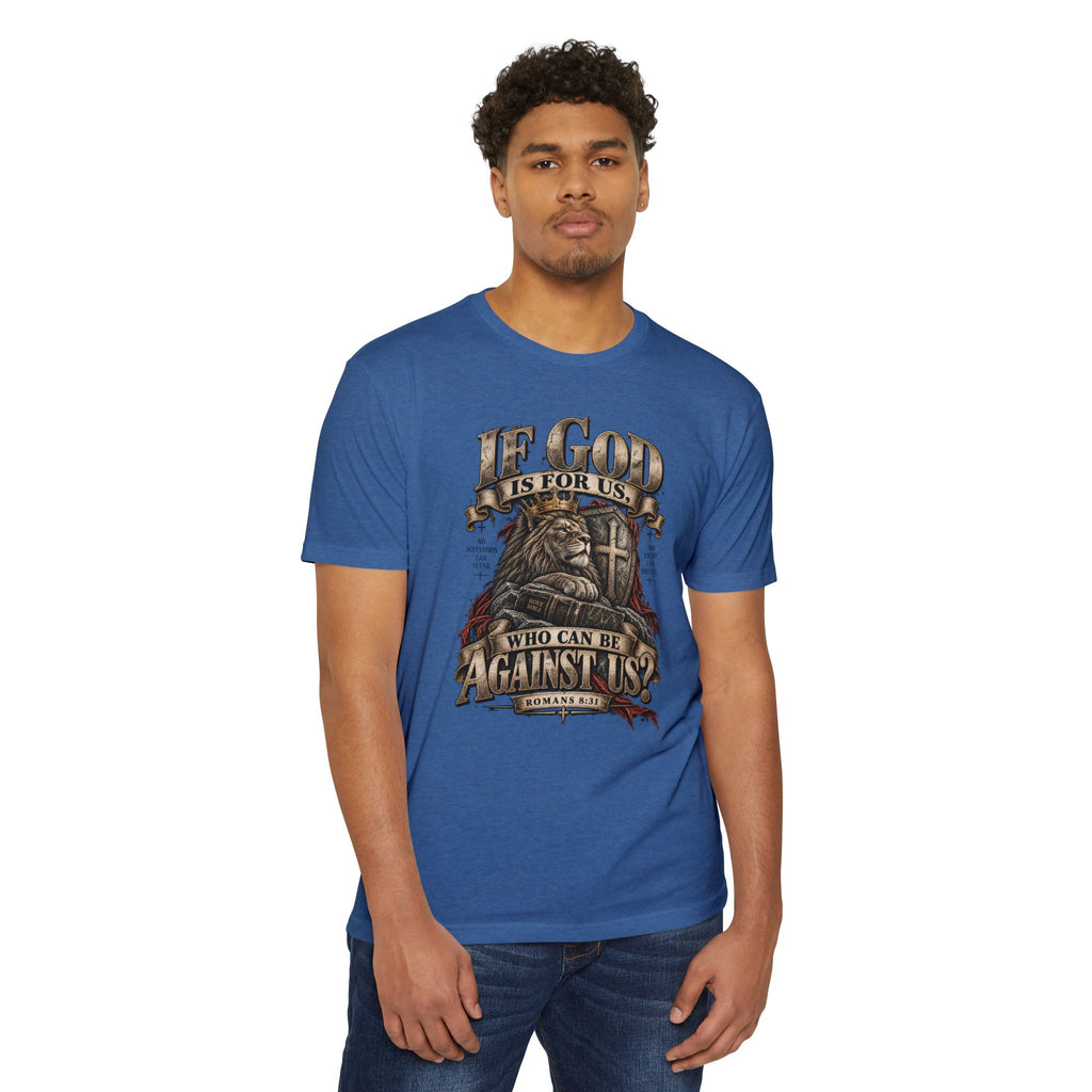 “If God Is For Us Who Can Be Against Us” Faith Graphic Tee