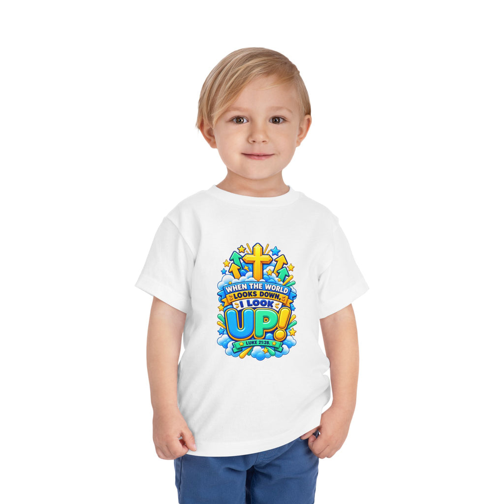 Toddler Tee — "When the World Looks Down, I Look Up"
