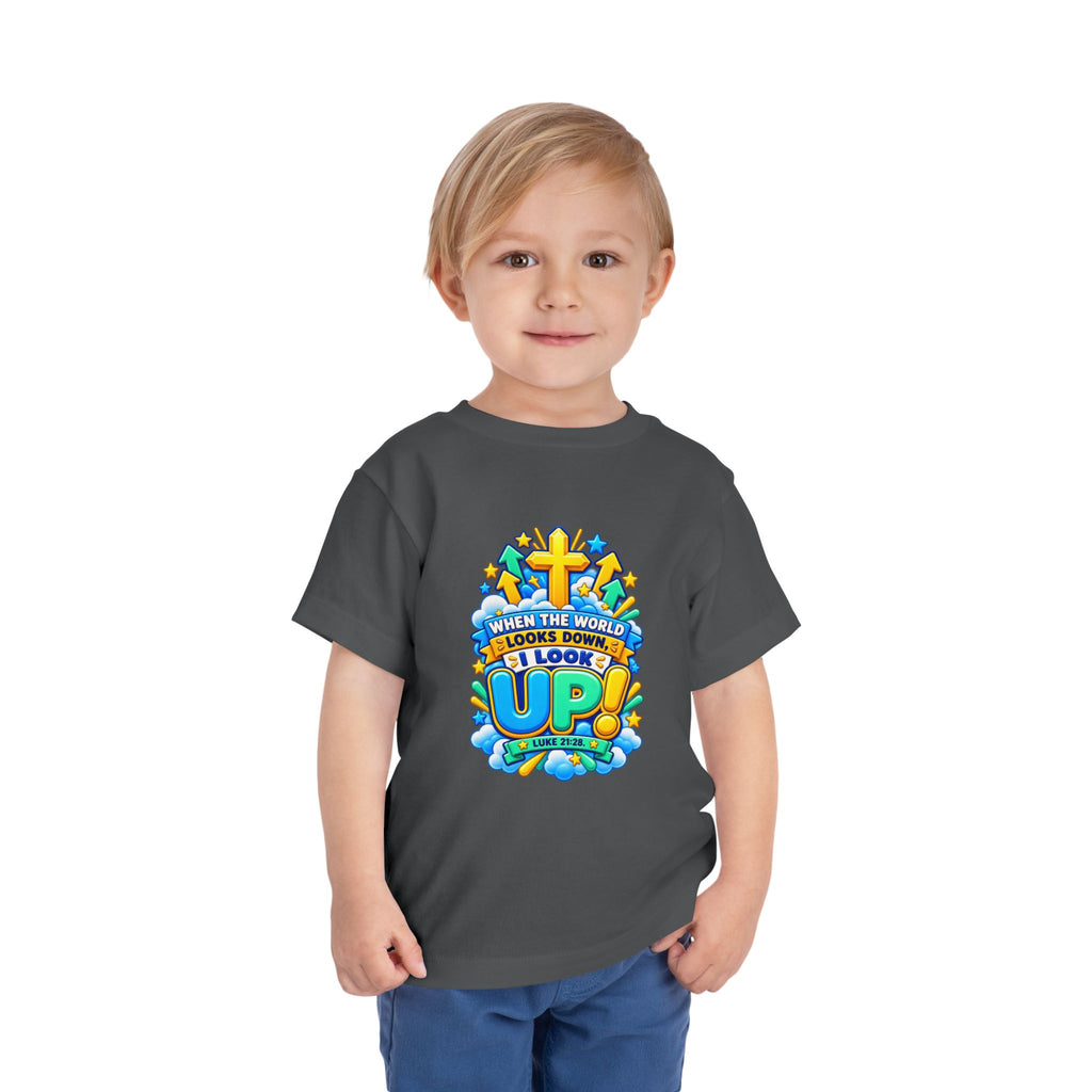 Toddler Tee — "When the World Looks Down, I Look Up"