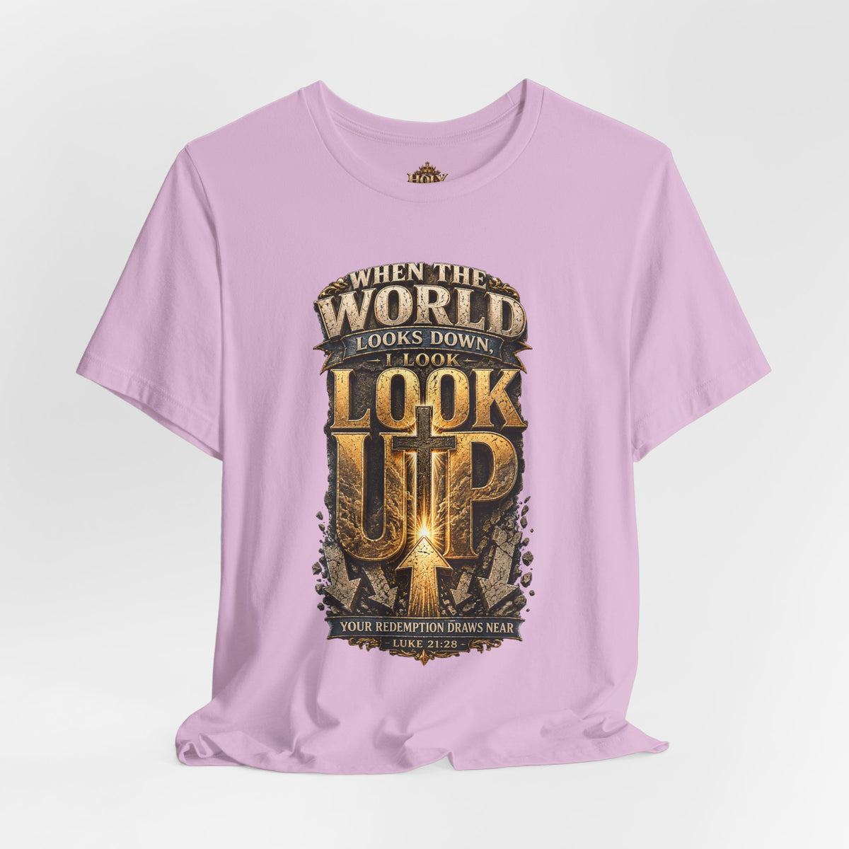 Look Up Tee — Inspirational Christian Graphic T‑Shirt (When the World Looks Down)