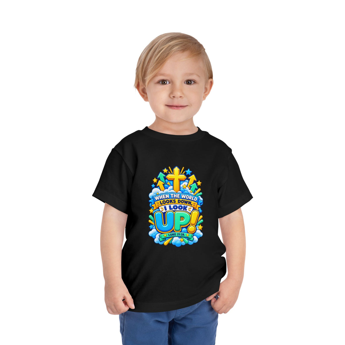 Toddler Tee — "When the World Looks Down, I Look Up"