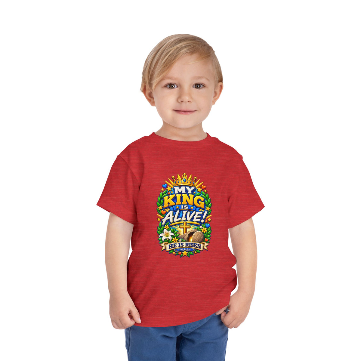 Toddler Tee — "My King Is Alive! He Is Risen"