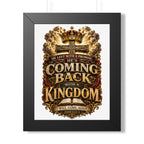 Framed Poster — "He’s Coming Back With a Kingdom" Christian Wall Art