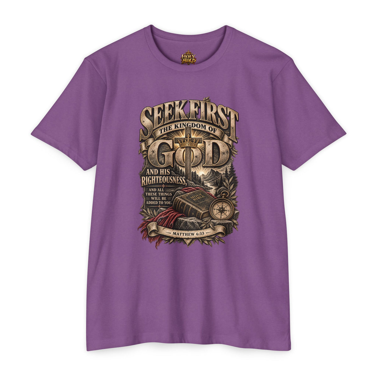 Seek First The Kingdom of God T-Shirt — Matthew 6:33 Christian Faith Tee