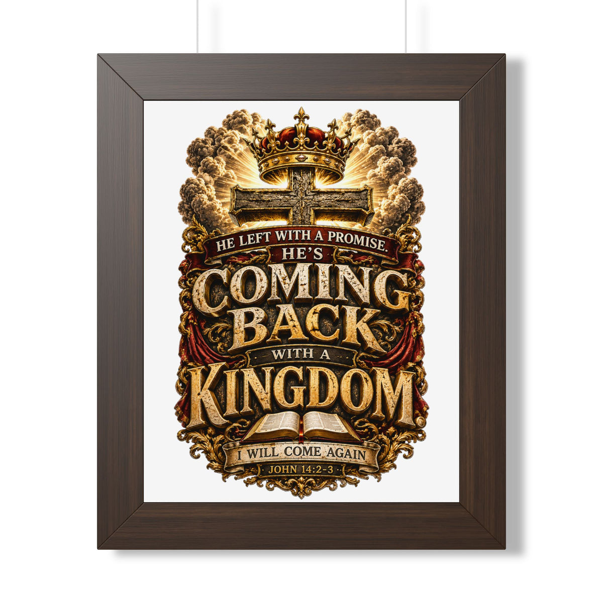 Framed Poster — "He’s Coming Back With a Kingdom" Christian Wall Art